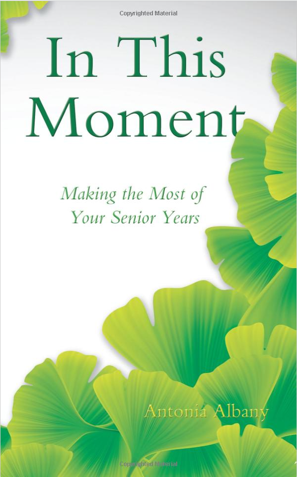 In This Moment: Making the Most of Your Senior Years
