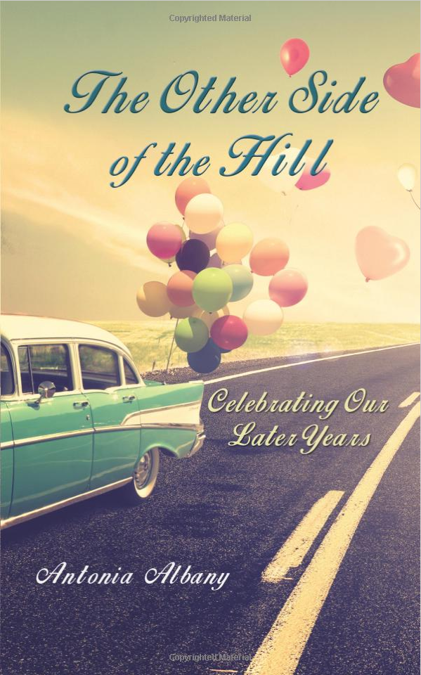 The Other Side of the Hill: Celebrating Our Later Years